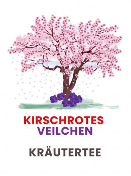 Kirschrotes Veilchen | Kirsch Veilchen | Kräutertee